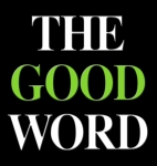 The good word